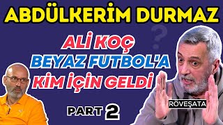 Abdülkerim Durmaz | Ali Koç | Rasim Ozan | Ahmet Çakar | Terim | Fenerbahçe | Galatasaray | Jesus