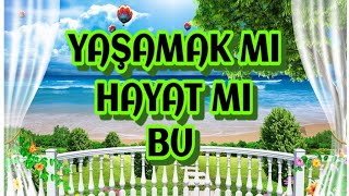 🎶YAŞAMAK MI / HAYAT MI BU / ALLAH'IM HİÇ ŞANSIM YOK MU 🎶