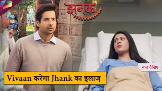 JHANAK LATEST UPDATE | Vivaan करेगा Jhank का इलाज़ | 2nd  January 2025