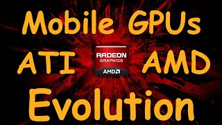 ATI - AMD Mobile Graphics Cards Evolution