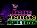 BAGONG VIRAL AT SIKAT NA KANTA HATAW AT PANG DISCO REMIX DJ ANN CC TIKTOK DANCE MASHUP REMIX