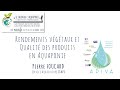 Salon aquaponie 2020 - 06 - Rendement végétal et qualité des produits, Pierre FOUCARD, ITAVI-APIVA