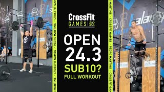 OPEN 24.3 SUB10? FULL WORKOUT