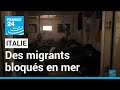 Italie : des centaines de migrants bloqués en mer, tensions entre Paris et Rome • FRANCE 24