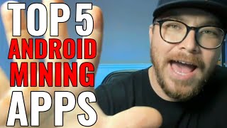 My Top 5 Mining Apps For Android | Crypto Mining On Your Android Phone
