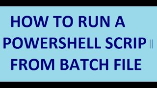 How to run a powershell script from batch file