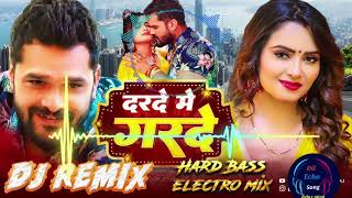 dard me garda khesari lal yadav #dj #remix #bhojpuri #song #djsong