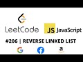 LEETCODE 206 (JAVASCRIPT) | REVERSE LINKED LIST