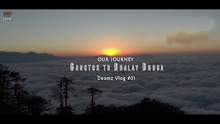 Deomz Vlog 1 Gangtok To Bhalay Dhunga