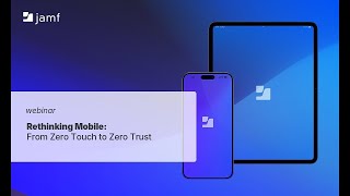 Enterprise Mobile Security: Zero Touch Deployment + Zero Trust (Live Demos)