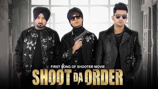Shoot Da Order | Jass Manak | Jayy Randhawa | Jagpal Sandhu | New Song Updates | Shooter Movie Songs