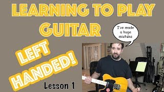 Learning How To Play Guitar Left Handed - Lesson 1