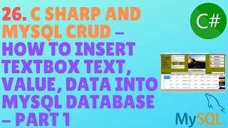 C# AND MYSQL TUTORIAL #26 - How To Insert TextBox Text Or Value Or Data Into MySql Database - Part 1