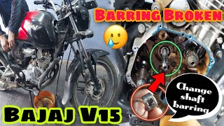 Bajaj v15 ka Shaft barring toot 💔 gya!!!😬