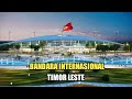 Timor Leste Memperluas Bandara Nicolau Lobato Menjadi Standar Internasional