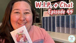 W.I.P. + Chat Ep. 45 – I Don’t Want To…