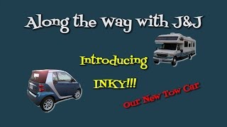 RV Life - Smart Car Tow Vehicle - Introducing Inky - Towing Smart Car - 🚗