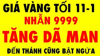 Giá vàng hôm nay mới nhất tối ngày 11/1/2025 - Giá vàng 9999 hôm nay - Giá vàng 9999 mới - Giá vàng