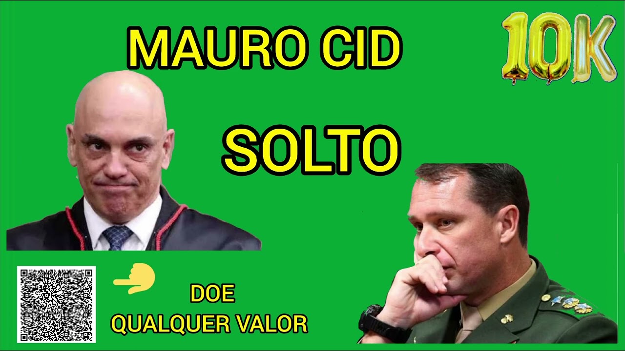 ALEXANDRE DE MORAES MANDA SOLTAR MAURO CID. FAZ O L MAURO CID SOLTO ...