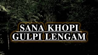 Sana Khopi Gulpi Lengam