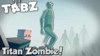 GIANT TITAN ZOMBIE! - Totally Accurate Battle Zombielator Gameplay (TABZ)