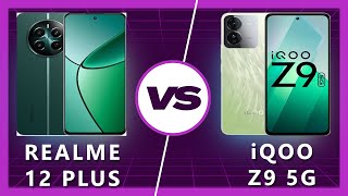 iQOO Z9 Vs Realme 12+ : Which One Wins?
