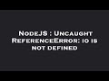 NodeJS : Uncaught ReferenceError: io is not defined