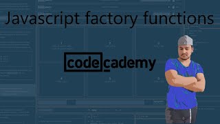 Codecademy javascript factory functions