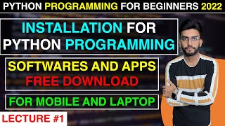 Lecture #1 - Installation for Python Programming for Beginners 2022 | Softwares and Apps Download ✅✅