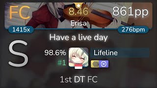 Lifeline | Ceui - Have a live day [Erisa] 1st +HDDT FC 98.6% {#1 861pp FC} - osu!