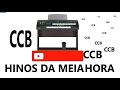 ccb hinos da meia hora