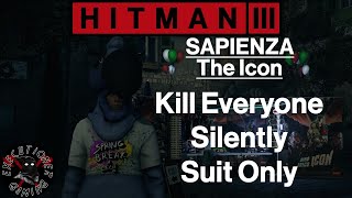 Hitman 3: Sapienza - The Icon - Kill Everyone Silently