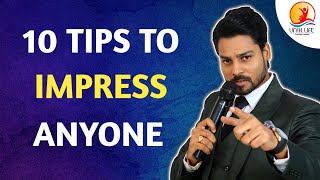 10 Tips To Impress Anyone | Best Motivational Video By Venu Kalyan || UNIK LIFE ||