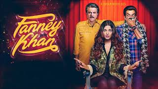 Jawan Hai Mohabbat(Full Song)|Fanney Khan 2018 |Anil Kapoor,Aishwarya Rai,(Official Trailer)