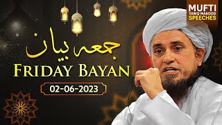 Friday Bayan 02-06-2023 | Mufti Tariq Masood Speeches 🕋