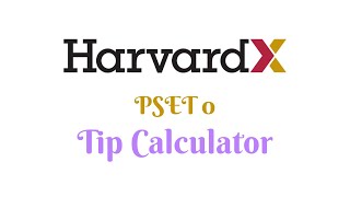 HarvardX CS50 Python: Tip Calculator (PSET 0)