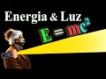 O que é ENERGIA e LUZ segundo Einstein?