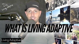 What is Living Adaptive?