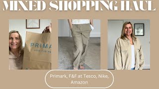 MIXED SHOPPING HAUL / Primark, F&F at Tesco, Nike and Amazon