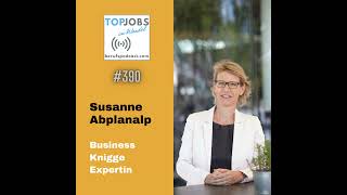 Susanne Abplanalp: Sozialkompetenz ist noch wichtiger als Fachkompetenz! Business Knigge Expertin