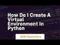 how do i create a virtual environment in python
