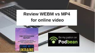 Review WEBM vs MP4 for online video