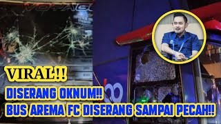 VIRAL!! BUS AREMA FC DISERANG OKNUM SAMPAI PECAH