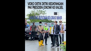 Detik detik Pak Presiden Jokowi Ke Kalsel langsung ke lokasi Banjir