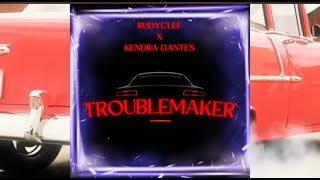 Troublemaker (Official Lyric Video) - Kendra Dantes and RudyClef