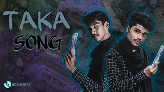 Taka (টাকা) | Taka Song | Bangla new funny song | Robinerry | Official video