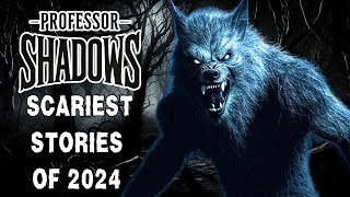 Professor Shadow's Top 4 Scariest Stories of 2024