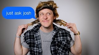 Are Mullets OK? : Just Ask Josh