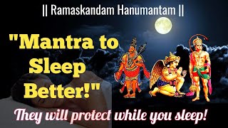 They will kill your bad dreams! | Mantra to sleep better! | Ramaskandam Hanumantam | Mantra to sleep
