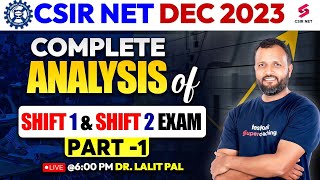 CSIR NET Dec 2023 | Life Science | Complete Analysis of shift 1 & shift 2 Exams | Dr Lalit Pal #csir